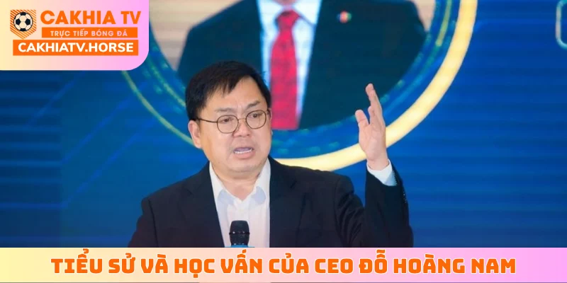 Tiểu sử và học vấn của CEO Đỗ Hoàng Nam